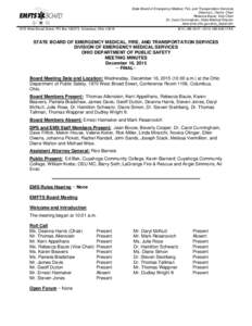 State Board of Emergency Medical, Fire, and Transportation Services Deanna L. Harris, Chair Rebecca Baute, Vice-Chair Dr. Carol Cunningham, State Medical Director www.ems.ohio.gov/ems_board.stm 1970 West Broad Street, PO