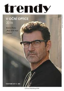 Radim Fiala: „Moje brýle mají i jména.“ TOM FORD 5371 C. 050 S-Press Publishing 2016