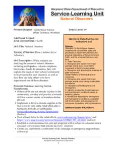 Maryland State Department of Education  Service-Learning Unit Natural Disasters  Primary Subject: Earth/Space Science