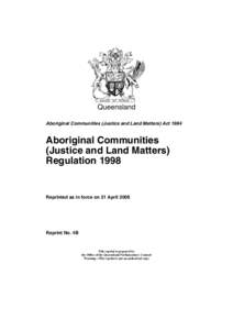 Queensland Aboriginal Communities (Justice and Land Matters) Act 1984 Aboriginal Communities (Justice and Land Matters) Regulation 1998