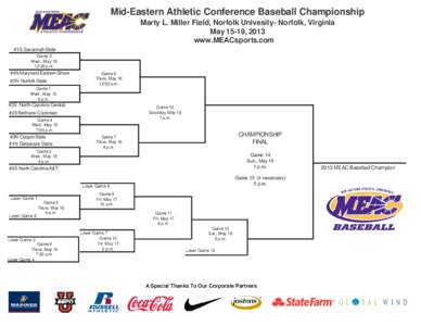 Mid-Eastern Athletic Conference Baseball Championship Marty L. Miller Field, Norfolk Univesity- Norfolk, Virginia May 15-19, 2013