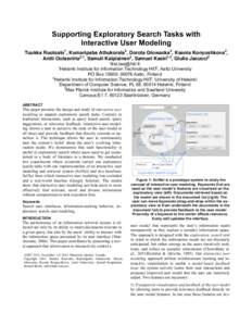 Supporting Exploratory Search Tasks with Interactive User Modeling Tuukka Ruotsalo1, Kumaripaba Athukorala2, Dorota Głowacka2, Ksenia Konyushkova2, Antti Oulasvirta3,1, Samuli Kaipiainen2, Samuel Kaski1,2, Giulio Jacucc