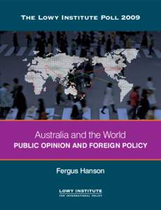 The Lowy Institute Poll[removed]Australia and the World PUBLIC OPINION AND FOREIGN POLICY  Fergus Hanson
