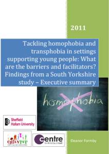 2011 Tackling homophobia and transphobia in settings supporting young people: What are the barriers and facilitators? Findings from a South Yorkshire