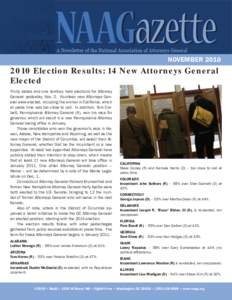 NOVEMBER[removed]Election Results: 14 New Attorneys General Elected Thirty states and one territory held elections for Attorney General yesterday, Nov. 2. Fourteen new Attorneys General were elected, including the win