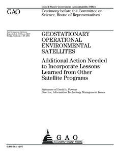 GAO-06-1129T Geostationary Operational Environmental Satellites: Additional Action Needed to Incorporate Lessons Learned from Other Satellite Programs