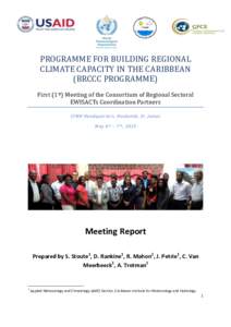 PROGRAMME FOR BUILDING REGIONAL CLIMATE CAPACITY IN THE CARIBBEAN (BRCCC PROGRAMME) First (1st) Meeting of the Consortium of Regional Sectoral EWISACTs Coordination Partners CIMH Headquarters, Husbands, St. James
