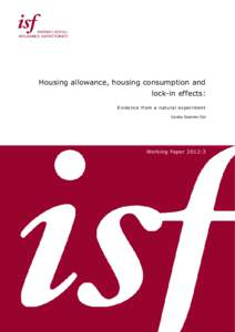 Housing allowance, housing consumption and lock-in effects: Evidence from a natural experiment Cecilia Enström Öst  Working Paper 2012:3
