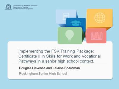 Implementing the FSK Training Package Certificate II in Skills for Work and Vocational Pathways in a Senior High School context