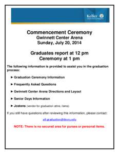 Commencement Ceremony Gwinnett Center Arena Sunday, July 20, 2014 Graduates report at 12 pm Ceremony at 1 pm