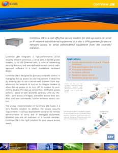 ComView SM  ComView SM is a cost-effective secure modem for dial-up access to serial or IP network administered equipment. It is also a VPN gateway for secure network access to serial administered equipment from the Inte