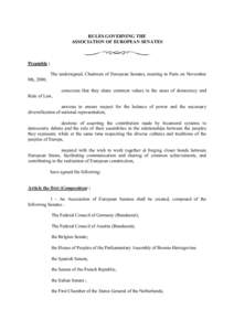 RULES GOVERNING THE ASSOCIATION OF EUROPEAN SENATES Preamble : The undersigned, Chairmen of European Senates, meeting in Paris on November 8th, 2000,