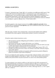 SOMMA AGGIUNTIVA  L’articolo 5, del decreto legge 2 luglio 2007, n.81 convertito con modificazioni nella Legge 127 del 3 agosto 2007, ha previsto a partire dal 2007, la corresponsione di una somma aggiuntiva (c.d. 