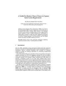A Toolkit For Business Process Owners to Capture Early System Requirements Ken Decreus, Frederik Gailly, Geert Poels Faculty of Economics and Business Administration, Ghent University {ken.decreus, frederik.gailly, geert