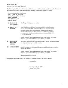 FEBRUARY 10, 2014 SPECIAL TOWN COUNCIL MEETING The February 10, 2014, Special Town Council Meeting was called to order by John L. Lewis, Jr., President of the Foster Town Council, at the Benjamin Eddy Building, Foster, R