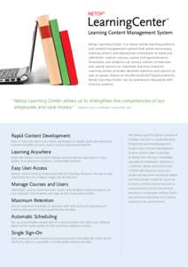 Netop Learning Center is a robust online learning platform and content management system that allows businesses, training centers and educational institutions to build and administer custom courses, exams and questionnai