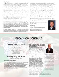 Welcome  to the IBECA Show! Wow! Wait until you see what we have in store for you this year on July 14th and 15th! We have a brand new destination—Traverse City (one of the most beautiful cities in the whole country); 
