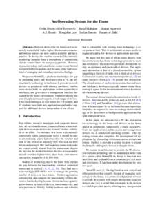 An Operating System for the Home Colin Dixon (IBM Research) Ratul Mahajan Sharad Agarwal A.J. Brush Bongshin Lee Stefan Saroiu Paramvir Bahl Microsoft Research Abstract—Network devices for the home such as remotely con