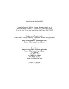 Award Number 08HQAG0129  Proposal to Develop Detailed Surficial Geological Maps for the Alton, Elsah and Grafton 7.5’ Quadrangles as a Portion of the St. Louis Area Earthquake Hazard Mapping Project (SLAEHMP)