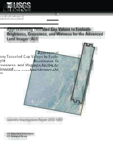 Approximating Tasseled Cap Values to Evaluate Brightness, Greenness, and Wetness for the Advanced Land Imager (ALI) Scientific Investigations Report 2012–5057