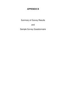 APPENDIX B  Summary of Survey Results and Sample Survey Questionnaire