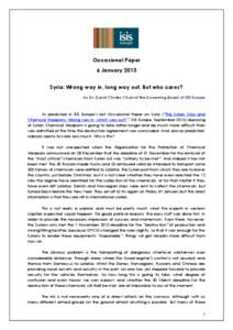 Occasional Paper 6 January 2013 Syria: Wrong way in, long way out. But who cares? by Dr. David Chuter, Chair of the Governing Board of ISIS Europe  As predicted in ISIS Europe’s last Occasional Paper on Syria (“The S