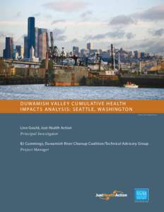 D U WA M I S H VA L L E Y C U M U L AT I V E H E A LT H I M PA C T S A N A LY S I S : S E AT T L E , WA S H I N G T O N Photo: Paul Joseph Brown Linn Gould, Just Health Action Principal Investigator