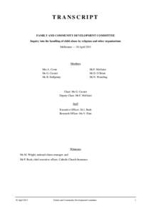 TRANSCRIPT  FAMILY AND COMMUNITY DEVELOPMENT COMMITTEE Inquiry into the handling of child abuse by religious and other organisations Melbourne — 30 April 2013