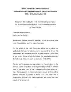Public Event at the Stimson Center on Implementation of 1540 Resolution on the African Continent 1 May 2012, Washington, DC Statement delivered by the 1540 Committee Representative Ms. Ruvarna Naidoo on behalf of 1540 Co