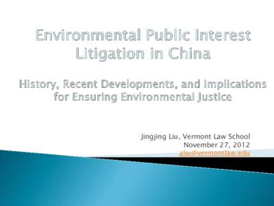 Jingjing Liu, Vermont Law School November 27, 2012 [removed] 