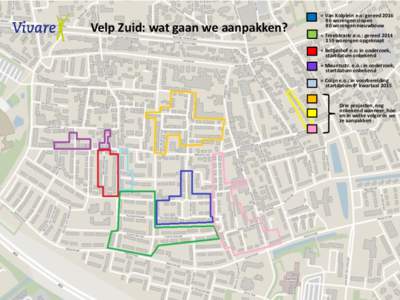 Velp Zuid: wat gaan we aanpakken?  = Van Kolplein e.o: gereedwoningen slopen 80 woningen nieuwbouw = Troelstrastr e.o.: gereed 2014