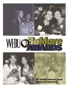 On February 12, 2015, WEDU will again recognize local charitable organizations and individuals throughout West Central Florida at th the nationally-recognized and award-winning 10 Annual WEDU Be More Awards. The mission