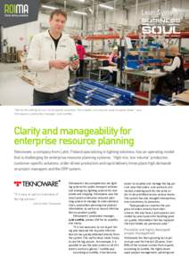 ”We do the setting for our circuit boards ourselves. This enables us to ensure rapid response times,” says Teknoware’s production manager, Jyrki Junttila. Clarity and manageability for enterprise resource planning 