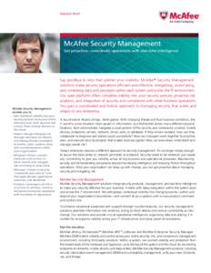 Solution Brief  McAfee Security Management Get proactive—coordinate operations with real-time intelligence  McAfee Security Management