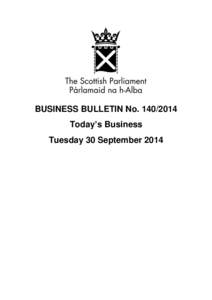 BUSINESS BULLETIN No[removed]Today’s Business Tuesday 30 September 2014 Summary of Today’s Business Meetings of Committees