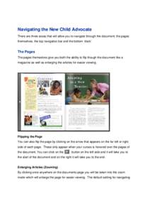 Navigating the New Child Advocate There are three areas that will allow you to navigate through the document; the pages themselves, the top navigation bar and the bottom ‘dock’. The Pages The pages themselves give yo