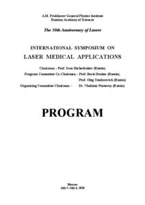 A.M. Prokhorov General Physics Institute Russian Academy of Sciences The 50th Anniversary of Lasers  INTERNATIONAL SYMPOSIUM ON
