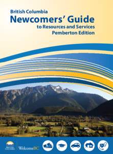 British Columbia  Newcomers’ Guide to Resources and Services Pemberton Edition