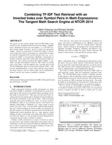 Proceedings of the 11th NTCIR Conference, December 9-12, 2014, Tokyo, Japan  Combining TF-IDF Text Retrieval with an Inverted Index over Symbol Pairs in Math Expressions: The Tangent Math Search Engine at NTCIR 2014 Nidh
