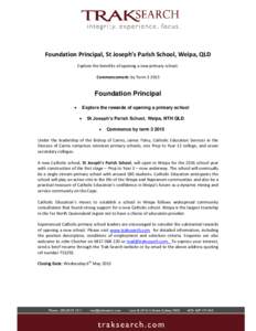 Foundation Principal, St Joseph’s Parish School, Weipa, QLD Explore the benefits of opening a new primary school. Commencement: by TermFoundation Principal 