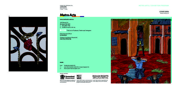 METRO ARTS // EXHIBITION PROGRAM  EXHIBITION PROGRAM 2014 LESSER GODS RYAN PRESLEY 21 MAY - 7 JUNE