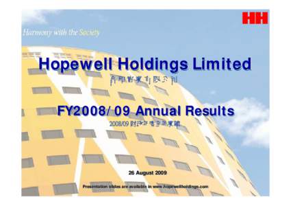 Hopewell Holdings Limited 合和實業有限公司 FY2008/09 Annual Results[removed] 財政年度全年業績