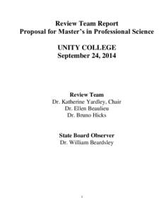 Review Team Report Proposal for Master’s in Professional Science UNITY COLLEGE September 24, 2014  Review Team