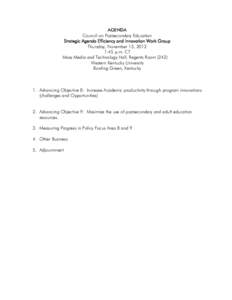 AGENDA Council on Postsecondary Education Strategic Agenda Efficiency and Innovation Work Group Thursday, November 15, 2012 1:45 p.m. CT Mass Media and Technology Hall, Regents Room (242)