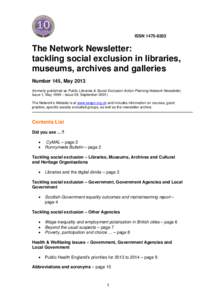 ISSNThe Network Newsletter: tackling social exclusion in libraries, museums, archives and galleries Number 145, May 2013