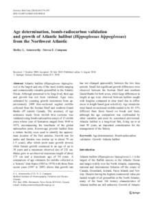 Environ Biol Fish[removed]:279–295 DOI[removed]s10641[removed]Age determination, bomb-radiocarbon validation and growth of Atlantic halibut (Hippoglossus hippoglossus) from the Northwest Atlantic