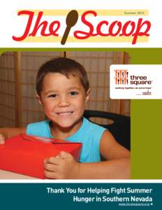 The Scoop Summer 2012 Thank You for Helping Fight Summer Hunger in Southern Nevada www.threesquare.org