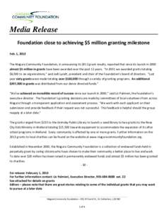 Media Release Foundation close to achieving $5 million granting milestone Feb. 1, 2013 The Niagara Community Foundation, in announcing its 2012 grant results, reported that since its launch in 2000 almost $5 million in g