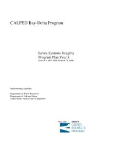CALFED Bay-Delta Program  Levee Systems Integrity Program Plan Year 8 (State FY[removed]; Federal FY 2008)