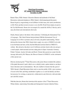 Third Panel Presentation 36 Annual TESL Ontario Conference November 14, 2008 th  Renate Tilson, TESL Ontario’s Executive Director and moderator of the Panel